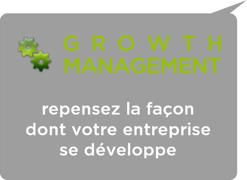 voyez comment nous pouvons vous aider à repenser la façon dont votre entreprise se développe growth management